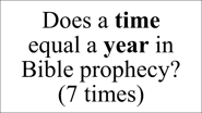 Daniel 4:32 ...and 7 times shall pass over thee...