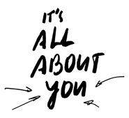 It's all about you slogan