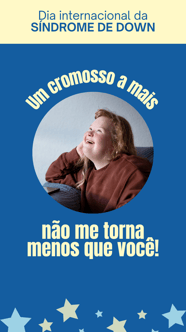 UMA MENINA COM SINDROME DE DOWN SORRINDO E A FRASE UM CROMOSSOMO A MAIS NÃO ME TORNA MENOS QUE VOCÊ