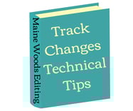 Book with Maine Woods Editing on spine, Title is "Track Changes Technical Tips"