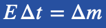 an accurate 1Pi science equation: EΔt=Δm