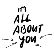 It's all about you slogan