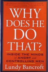 Why Does He Do That. (Inside the Minds of Angry and Controlling Men) By Lundy Bancroft