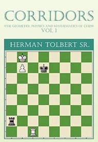 The cover of Herman Tolbert Sr's "Corridors: The Geometry, Physics, and Mathematics of Chess"