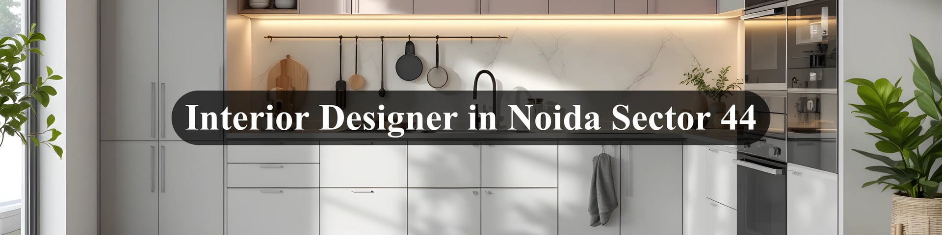 interior design in noida sector 44