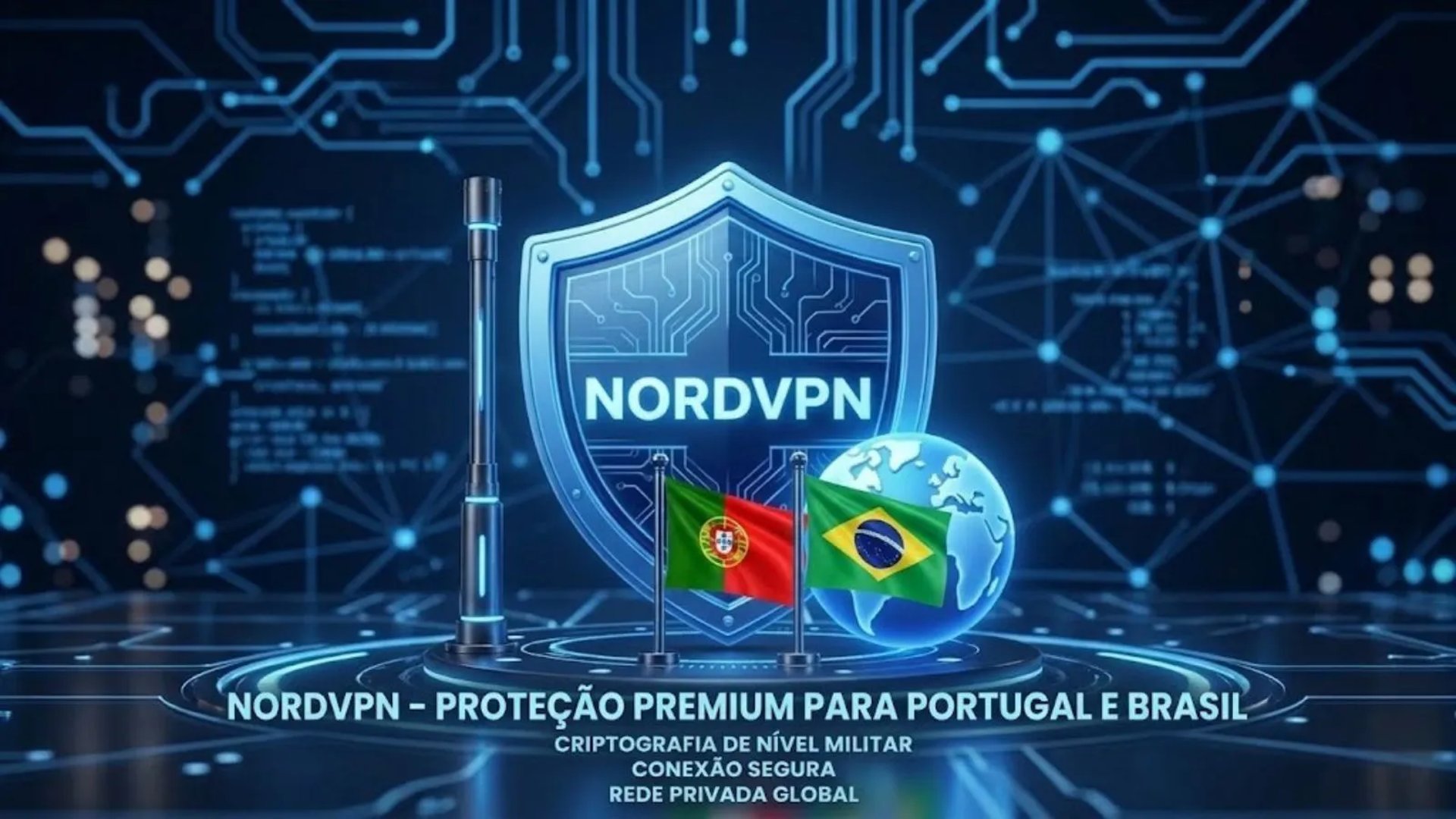 Escudo NordVPN neon, globo e bandeiras de Portugal e do Brasil com texto de proteção premium.