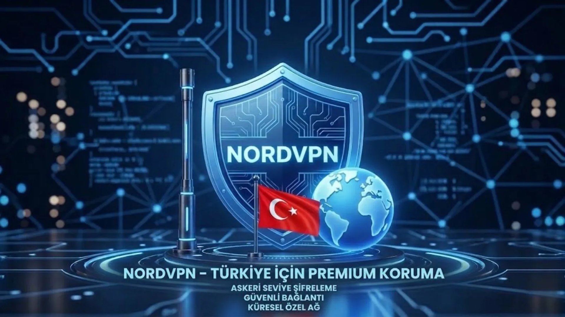 Türk bayrağı, NordVPN kalkanı ve dünya küresi içeren dijital güvenlik temalı 3D neon görsel.