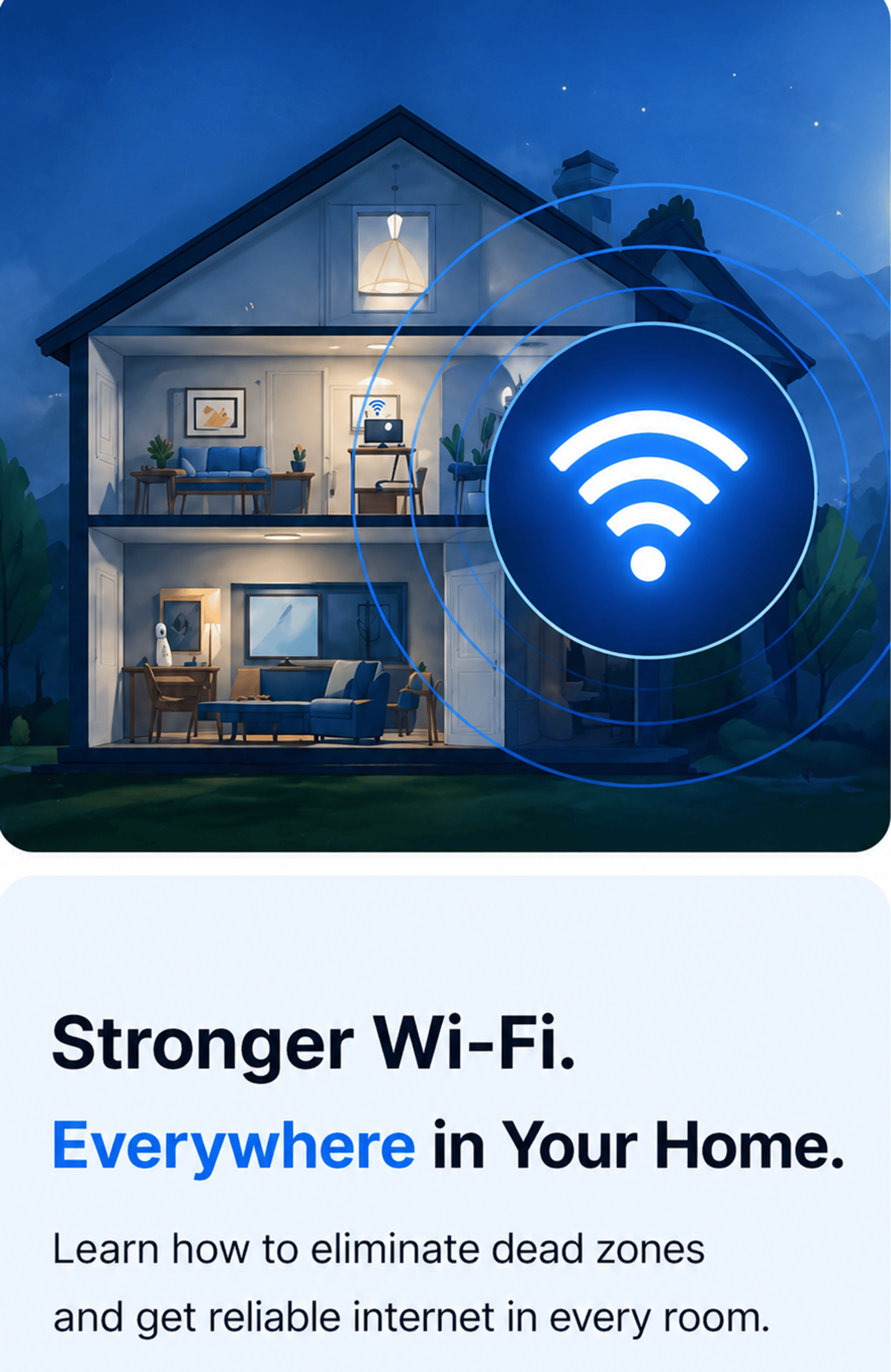 House illustration showing stronger Wi-Fi coverage across rooms