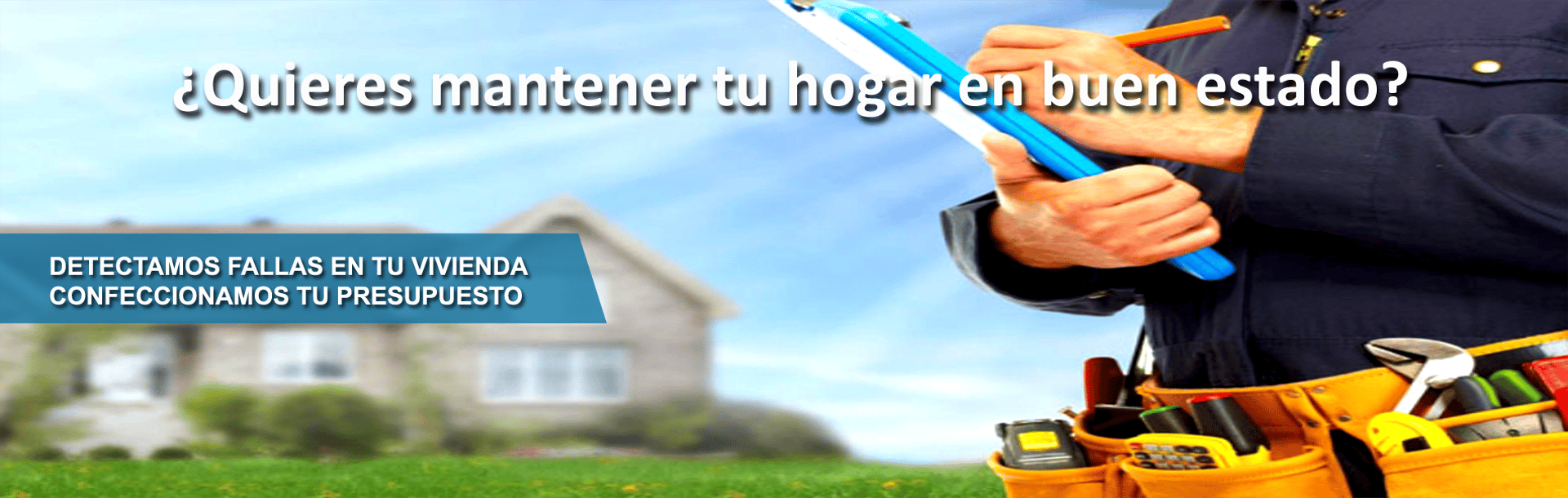 quieres mantener tu hogar en buen estado?