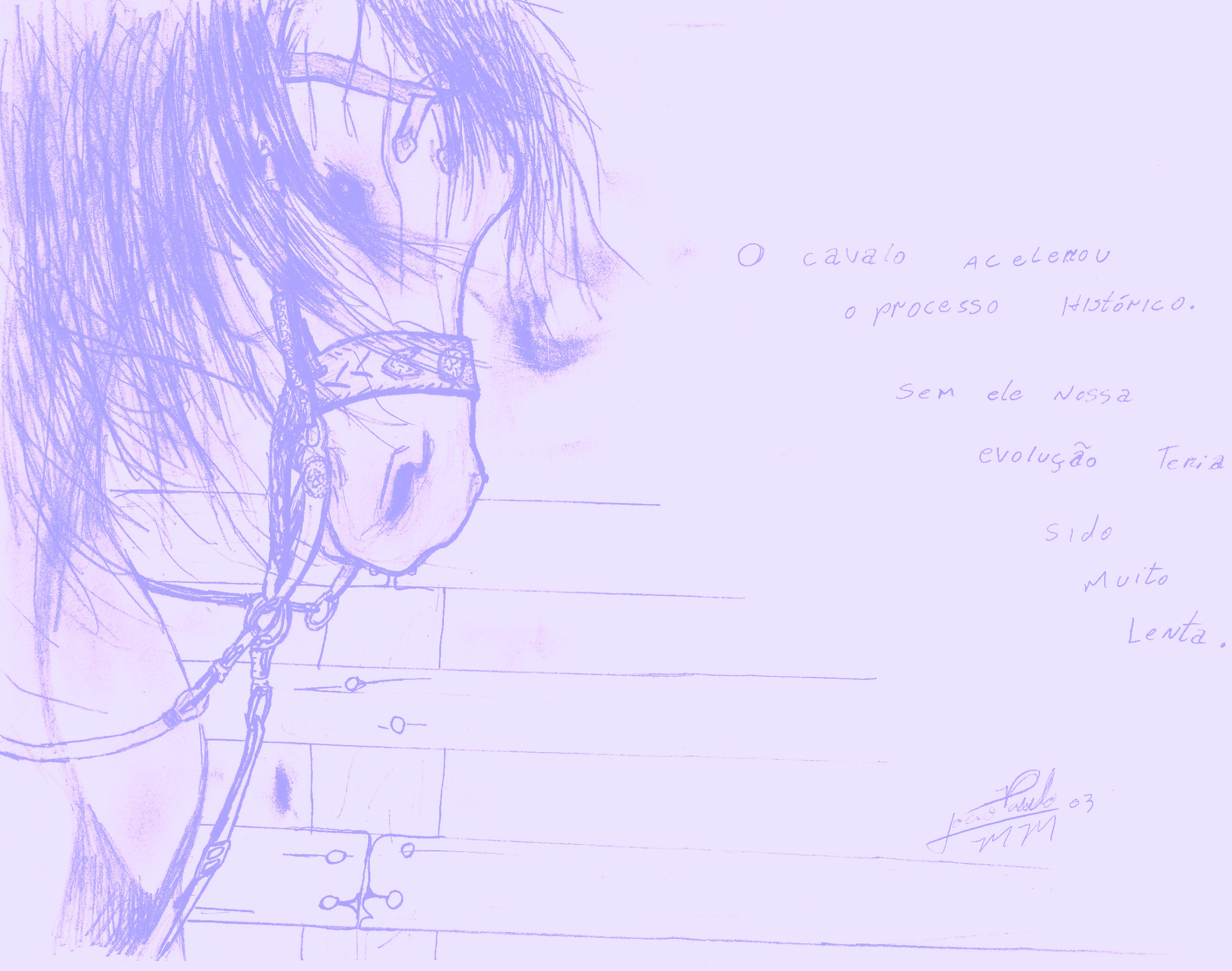 Desenho do Jaum em 2003 de um cavalo e uma frase sua relação histórica com os humanos