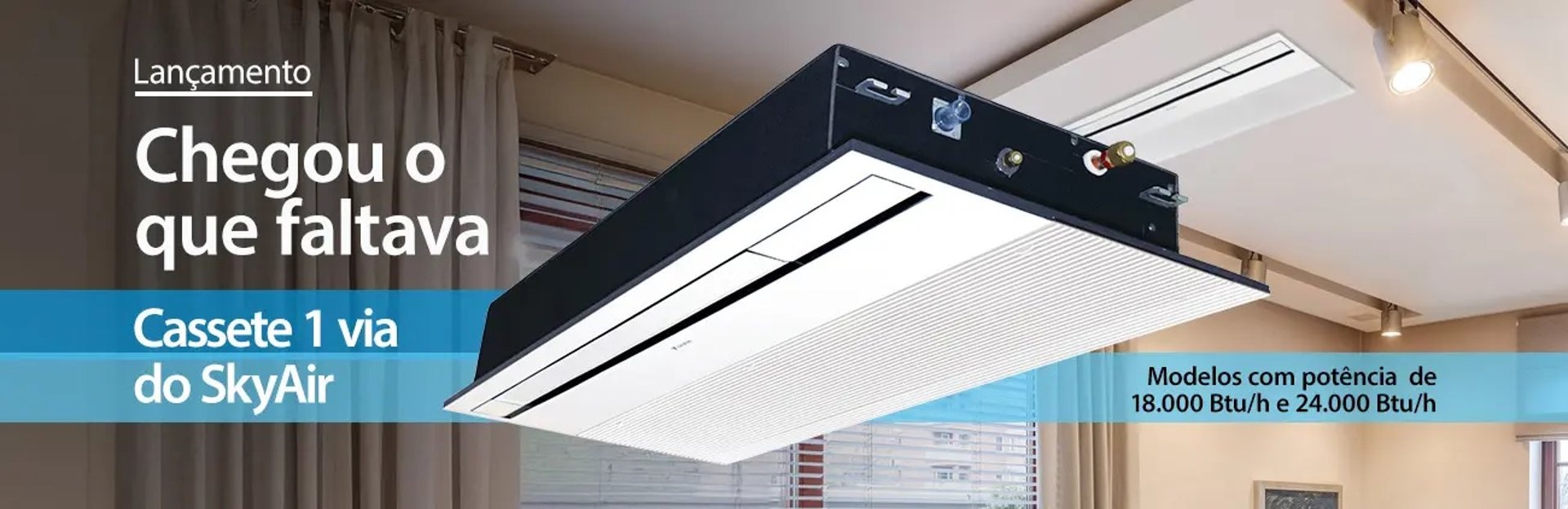 Cassete 1 via SkyAir Daikin: design moderno, distribuição uniforme de ar e alta eficiência. Modelos de 18.000 e 24.000 BTU/h.