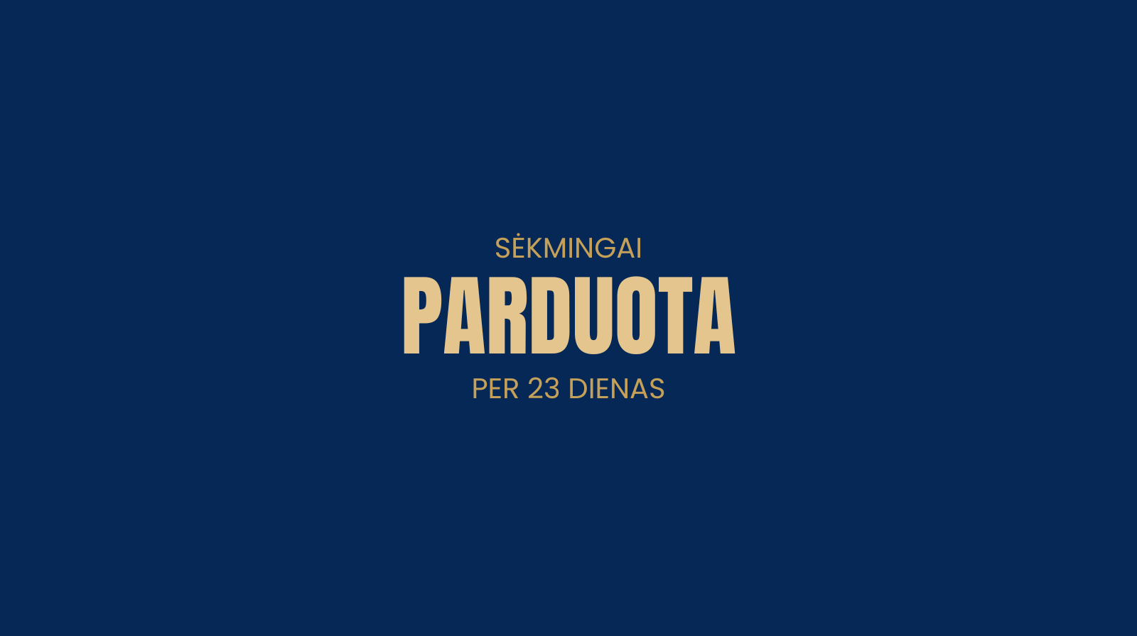 Parduota per 23 dienas