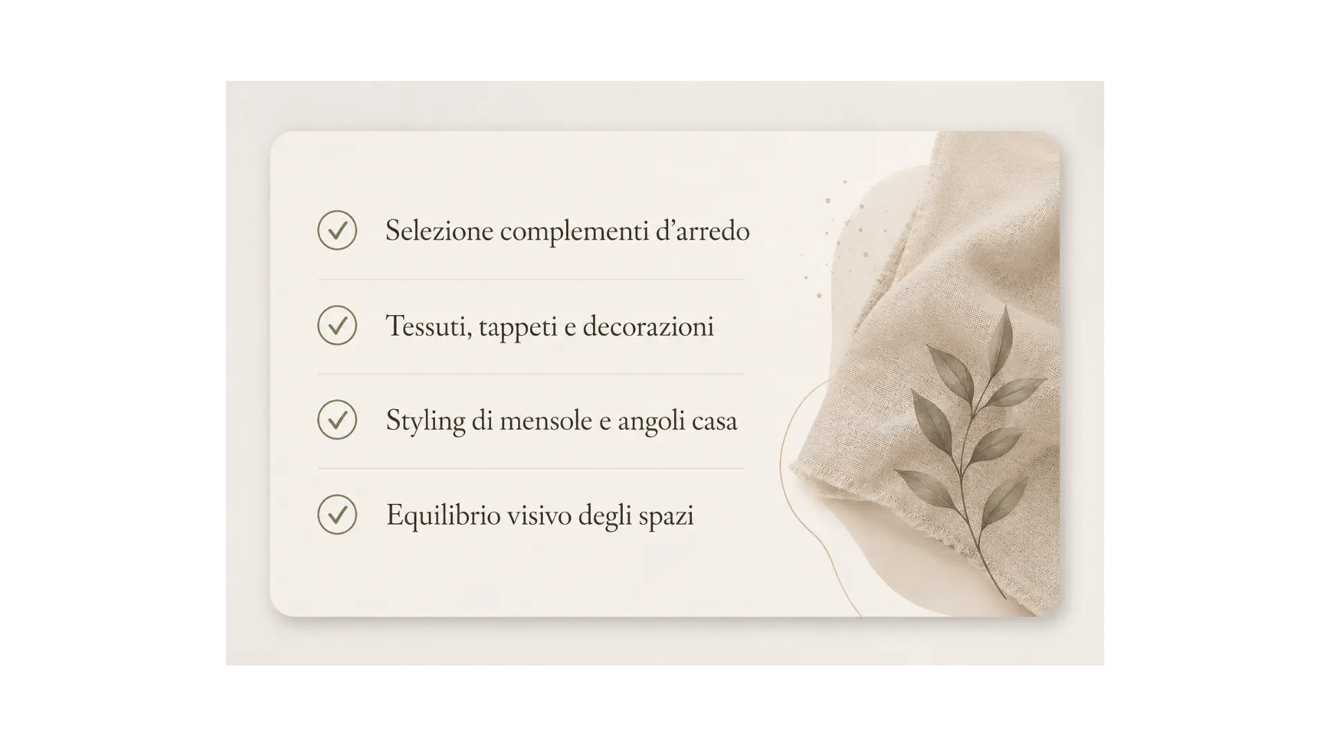 Servizio di home styling con complementi d'arredo e decorazioni coordinate