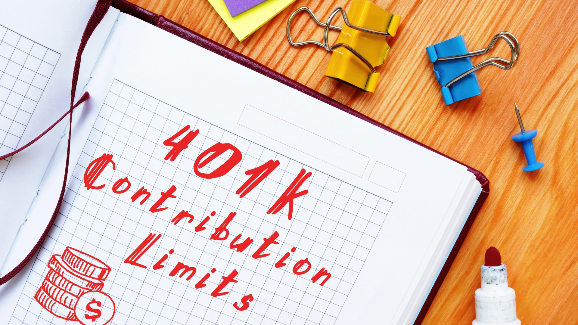 a marker a notebook and clips for 401k contribution limits