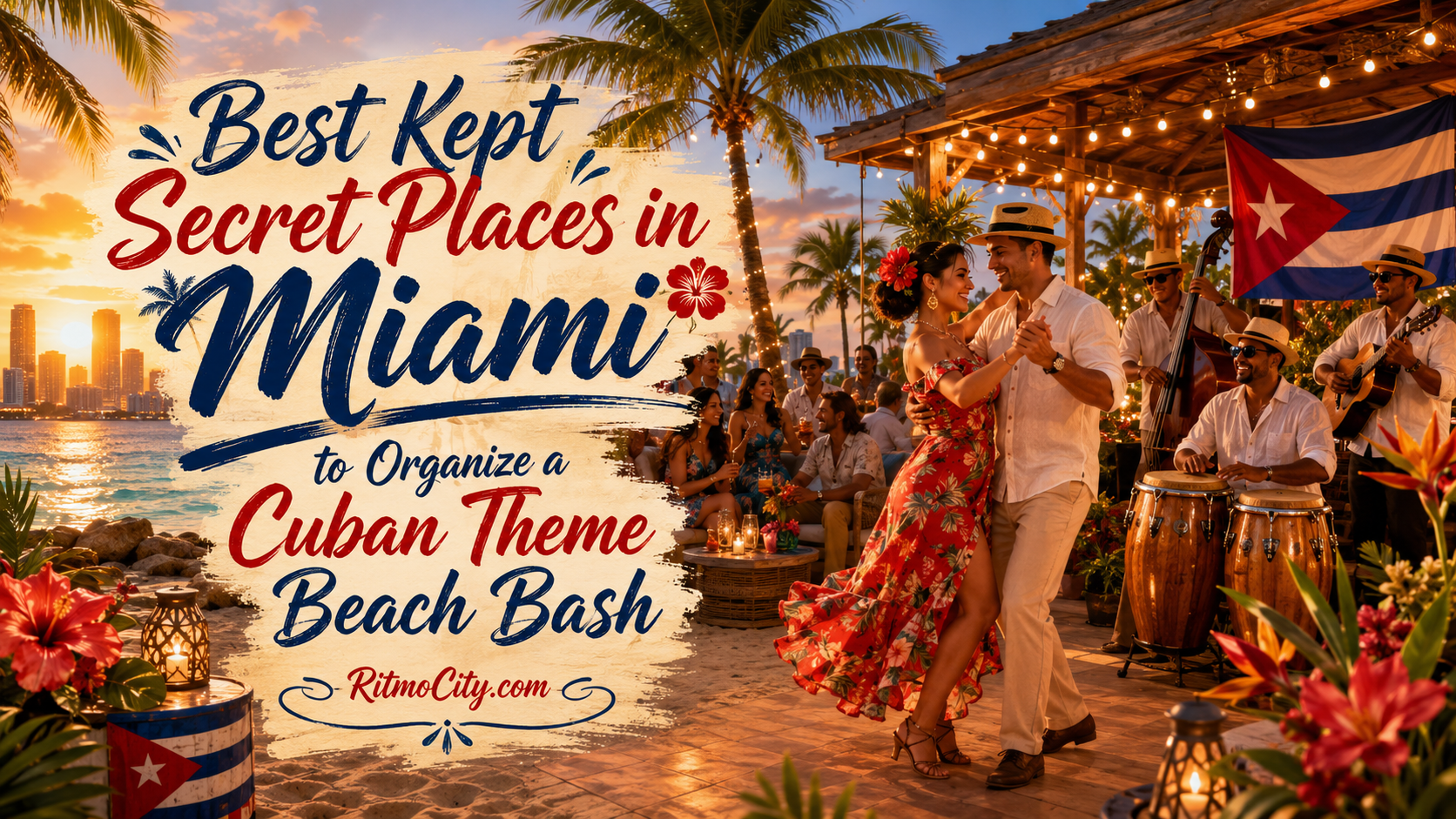 Best Top Secret Places in Miami to Organize a Cuban Themed Party