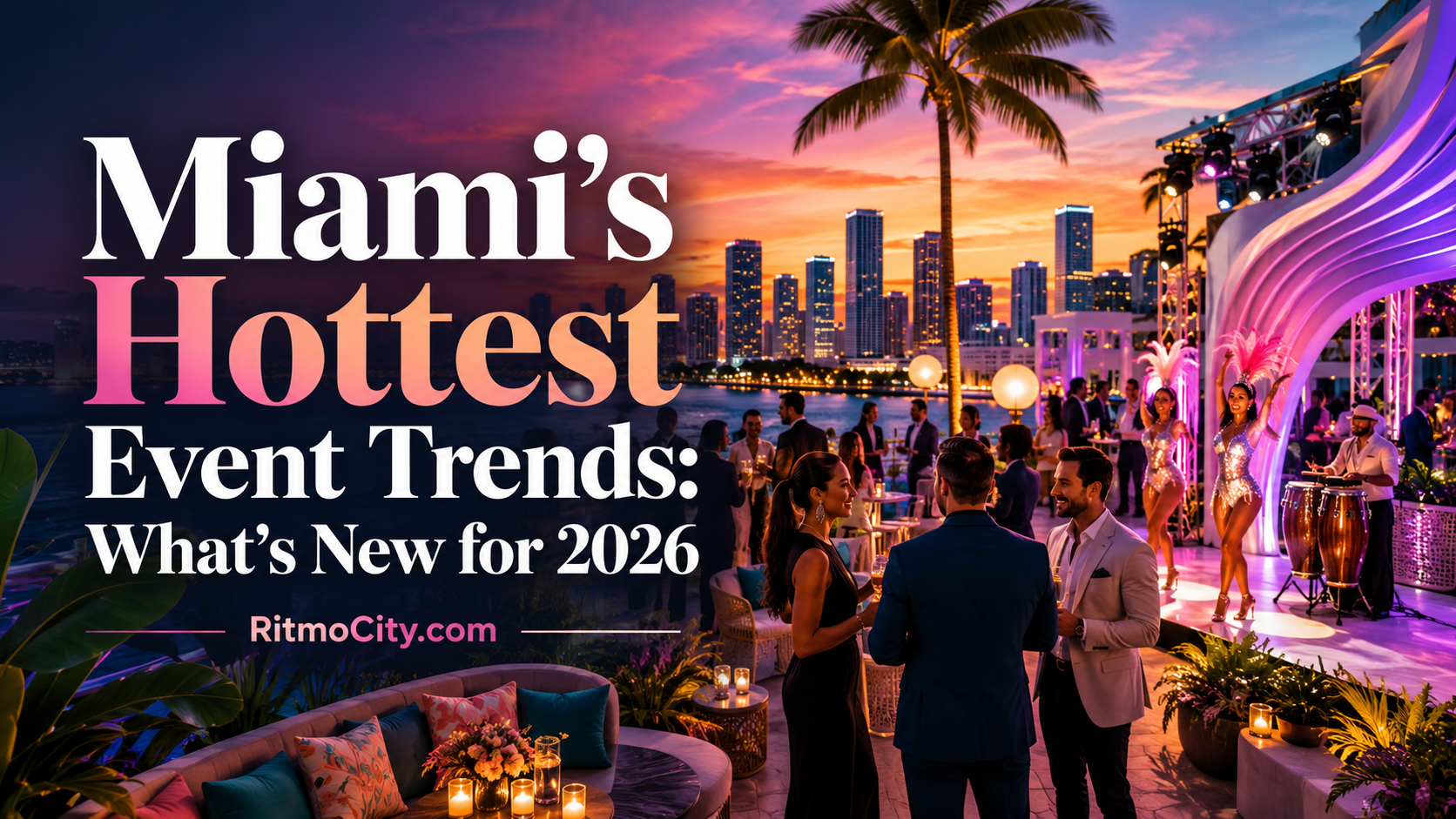 Miami’s Hottest Event Trends: What’s New for 2026?