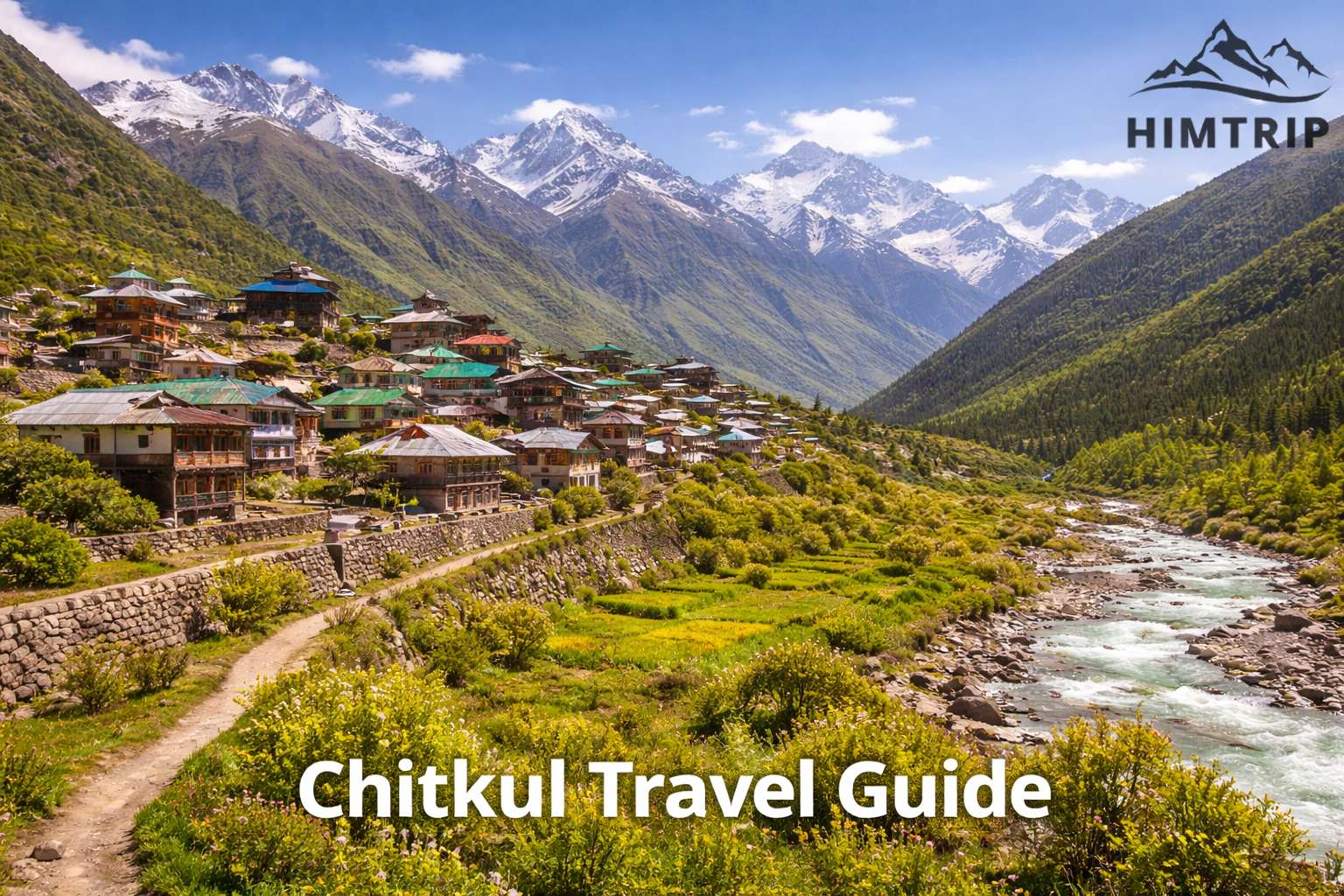 Chitkul Travel Guide | Himtrip