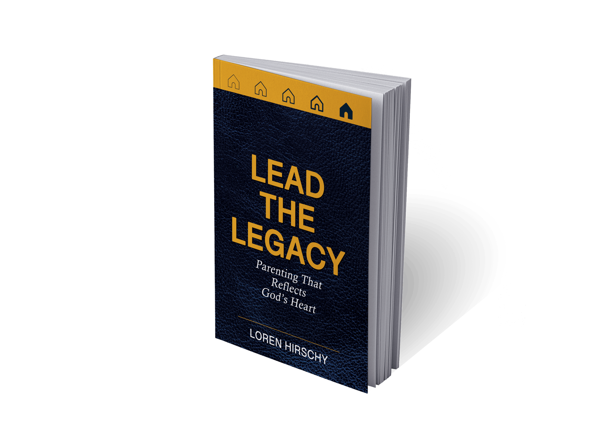 Lead the Legacy - the book that equips parents with God's heart to shape their children's faith.
