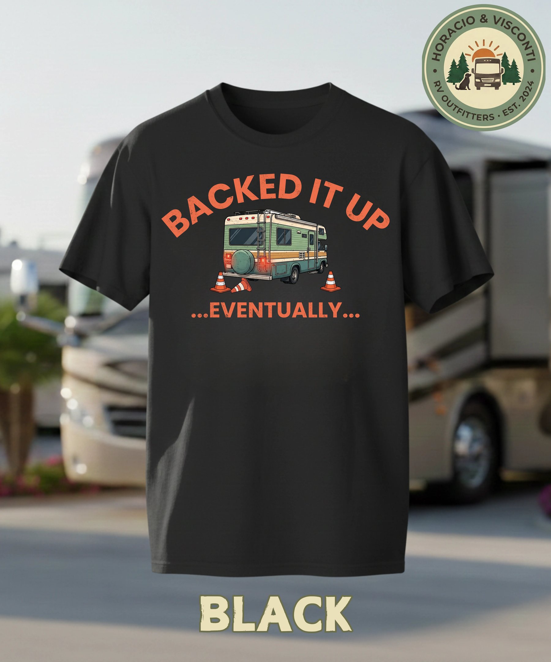 Backed It Up Eventually funny RV camping shirt by Horacio & Visconti on black Comfort Colors tee