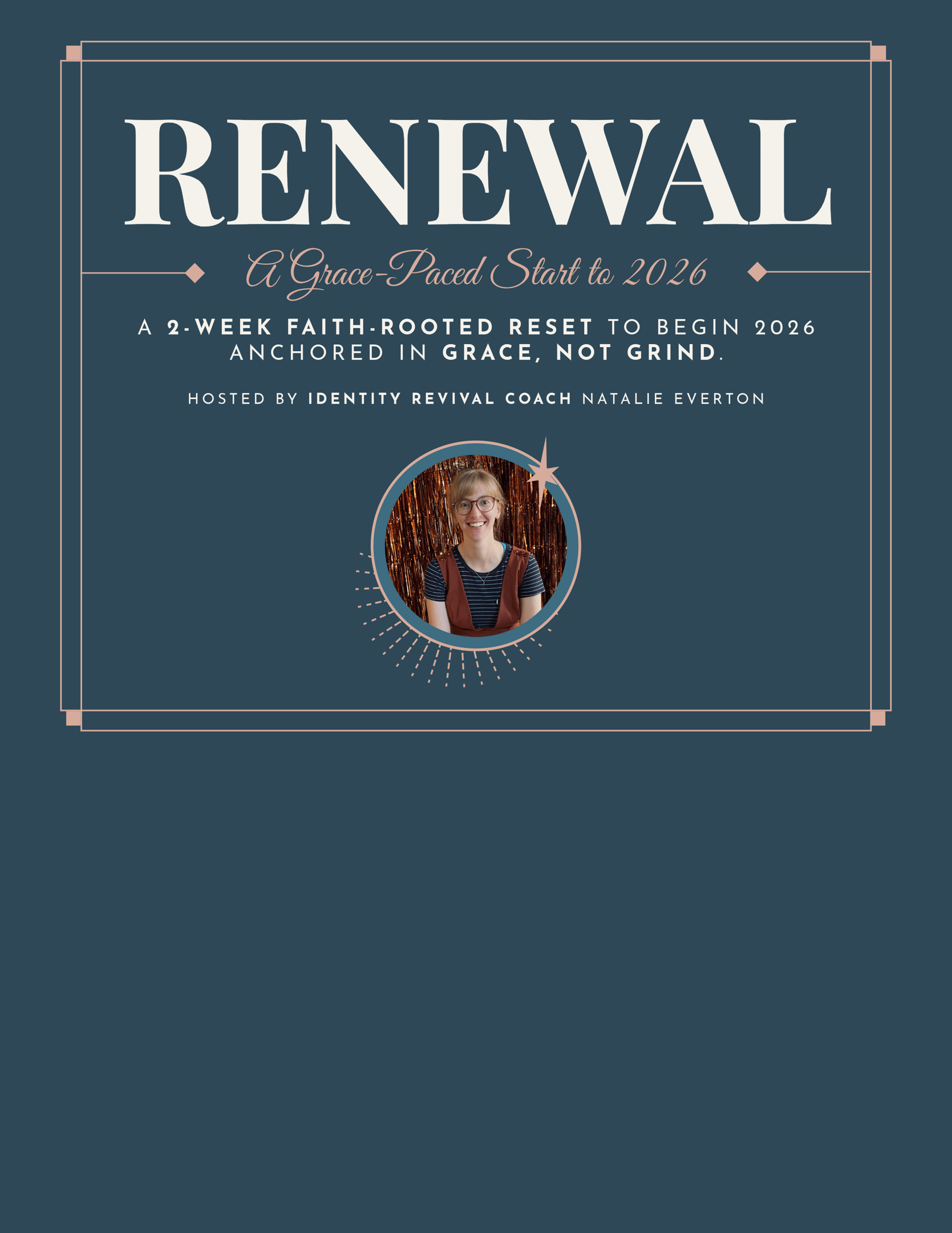 Renewal A Grace-Paced Start to 2026. A 2-week faith-rooted reset to begin 2026 anchored in grace.