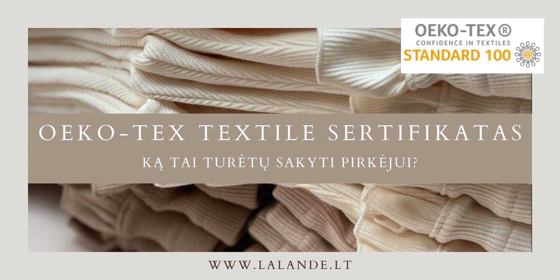 Oeko-tex textile sertifikatas: ka tai turetu sakyti pirkejui