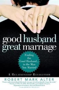 Good Husband, Great ­Marriage By Robert Mark Alter, Jane Alter