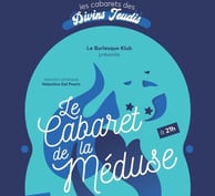 Le Cabaret de la Méduse