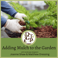 Matthew Dressing Adding Mulch to the Garden Down the Garden Path Podcast