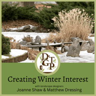 Matthew Dressing Down the Garden Path Podcast Creating Winter Interest