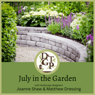 Matthew Dressing Down the Garden Path Podcast July in the Garden