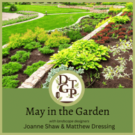 Matthew Dressing Down the Garden Path Podcast May in the Garden Gardening Tasks