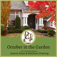 Matthew Dressing October in the Garden Down the Garden Path Podcast