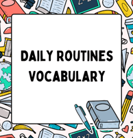Daily Routines Vocabulary