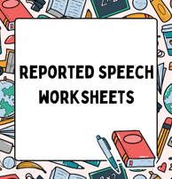 Reported speech worksheets