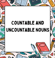 countable and uncountable nouns worksheets and exercises