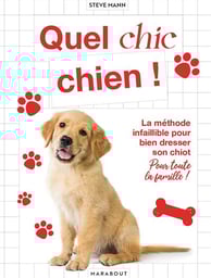 Manuel d'éducation canine "Quel chic chien !" (Marabout Éditions, 2022)