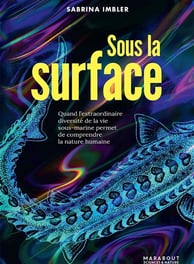 Sous la surface, de Sabrina Imbler (Marabout, 2023)