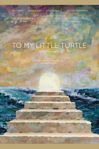 Poster for the short film, To My Little Turtle.