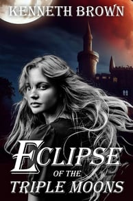 Eclipse of the Triple Moons - Book 1 in the Action Adventure Fantasy Mountain King Series