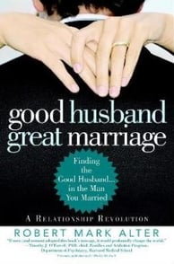 Good Husband, Great ­Marriage By Robert Mark Alter, Jane Alter