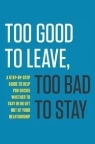 Too Good to Leave, Too ­Bad to Stay by Mira Kirshenbaum