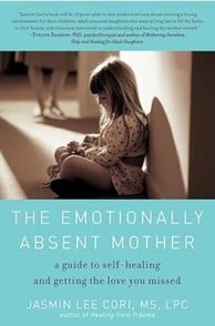 The Emotionally Absent ­Mother by Jasmin Lee Cori