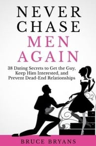 Never Chase Men Again By Bruce Bryans