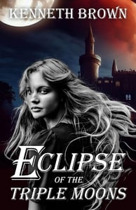 Eclipse of the Triple Moons - Book 1 in the Mountain King Series - A Fantasy Action Adventure series