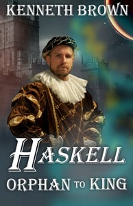 Haskell Orphan to King - Prequel to the Mountain King Series by Kenneth Brown