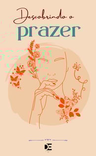 Descubra a liberdade e transforme sua vida com este guia para explorar seu corpo e prazer sem tabus!