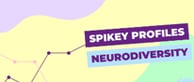 "Spikey Profiles - Neurodiversity" on a pink, yellow, and green background