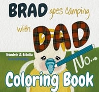 brad goes camping with dad story colouring book