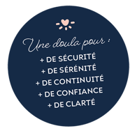 Une doula pour plus de sécurité, de sérénité, de continuité, de confiance et de clarté