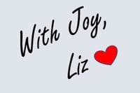 With Joy, Liz *heart*